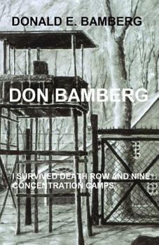 Paperback Don Bamberg: I survived death row and nine concentration camps Book