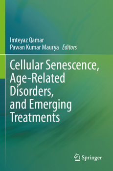 Paperback Cellular Senescence, Age-Related Disorders, and Emerging Treatments Book