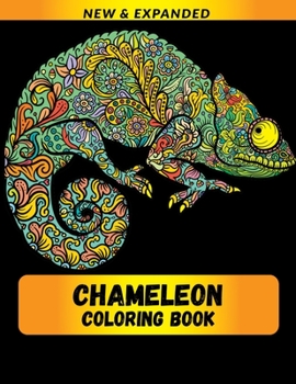 Paperback Chameleon Coloring Book (NEW & EXPANDED): Wonderful Chameleon Coloring Book For Chameleon Lover, Adults, Teens Book