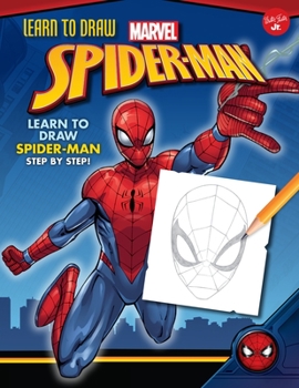 Library Binding Learn to Draw Marvel Spider-Man: Learn to Draw Spider-Man Step by Step! Book