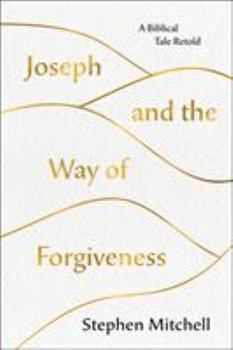 Hardcover Joseph and the Way of Forgiveness: A Story about Letting Go Book
