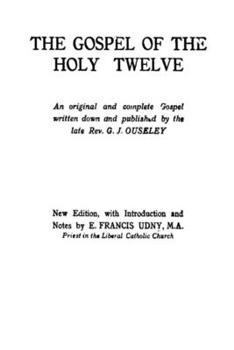 Paperback The Gospel of the Holy Twelve Book