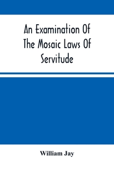 Paperback An Examination Of The Mosaic Laws Of Servitude Book