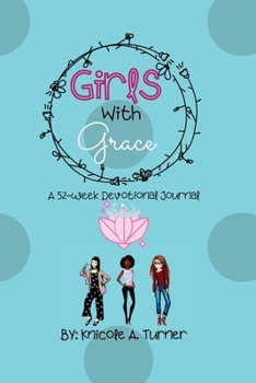 Girls With Grace- A 52 Week Devotional Journal