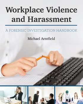 Paperback Workplace Violence and Harassment: A Forensic Investigation Handbook Book