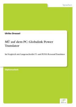 Paperback MÜ auf dem PC: Globalink Power Translator: Im Vergleich mit Langenscheidts T1 und PONS Personal Translator [German] Book