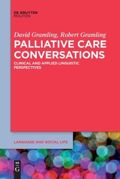 Paperback Palliative Care Conversations: Clinical and Applied Linguistic Perspectives Book