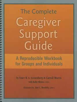 Spiral-bound The Complete Caregiver Support Guide: A Reproducible Workbook for Groups and Individuals Book