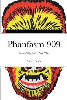 Phanfasm 909: Book Three: Emerald City Series