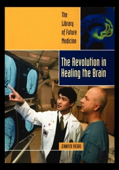 The Revolution in Healing the Brain (The Library of Future Medicine) - Book  of the Need to Know Library