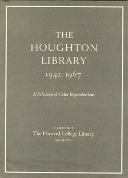 Hardcover The Houghton Library, 1942-1967: A Selection of Color Reproductions Book