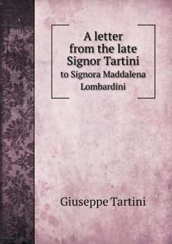 Paperback A letter from the late Signor Tartini to Signora Maddalena Lombardini Book