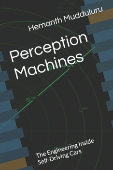 Perception Machines: The Engineering Inside Self-Driving Cars