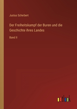 Paperback Der Freiheitskampf der Buren und die Geschichte ihres Landes: Band II [German] Book