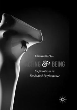 Paperback Acting and Being: Explorations in Embodied Performance Book