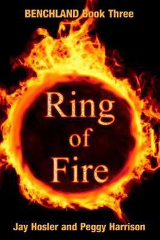 Ring of Fire - Book #3 of the Benchland Series