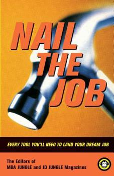 Paperback Nail the Job: Every Tool You'll Need to Land Your Dream Job Book