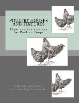 Paperback Poultry Houses and Fixtures: Plans and Instructions for Poultry Coops Book