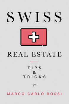 Paperback Swiss Real Estate: Tips & Tricks Book