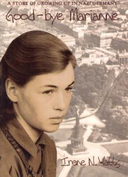 Paperback Good-Bye Marianne: A Story of Growing Up in Nazi Germany Book