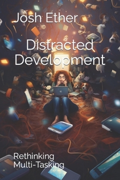 Paperback Distracted Development: Rethinking Multi-Tasking Book