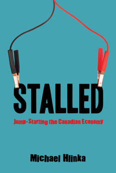 Paperback Stalled: Jump-Starting the Canadian Economy Book