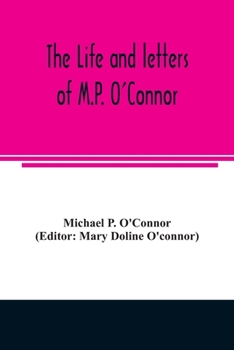 Paperback The life and letters of M.P. O'Connor Book