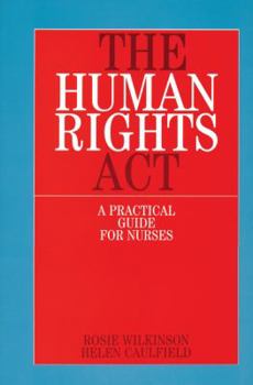 Paperback The Human Rights ACT: A Practical Guide for Nurses Book