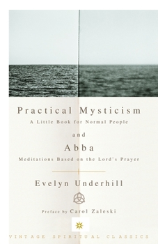 Paperback Practical Mysticism: A Little Book for Normal People and Abba: Meditations Based on the Lord's Prayer Book