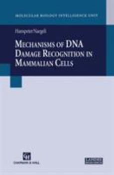 Hardcover Mechanisms of DNA Damage Recognition in Mammalian Cells Book