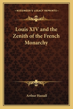 Louis XIV and the Zenith of the French Monarchy