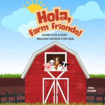 Paperback Hola, Farm Friends!: Book Series- Book 1 of 3 Book