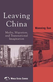 Paperback Leaving China: Media, Migration, and Transnational Imagination Book
