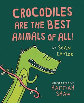 Hardcover Crocodiles Are the Best Animals of All! Book