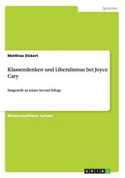 Paperback Klassendenken und Liberalismus bei Joyce Cary: Dargestellt an seiner Second Trilogy [German] Book