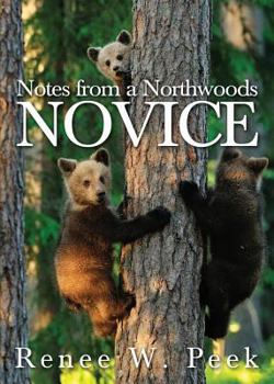 Paperback Notes from a Northwoods Novice Book