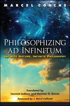 Philosophizing Ad Infinitum: Infinite Nature, Infinite Philosophy - Book  of the SUNY Series in Environmental Philosophy and Ethics
