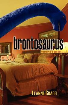 Paperback Brontosaurus: Memoir of a Sex Life Book