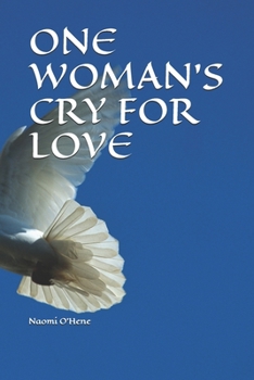 Paperback One Woman's Cry for Love: Read emails where indicated. Check out website links for video clips and music. Peace is my username on WhatsApp. Book