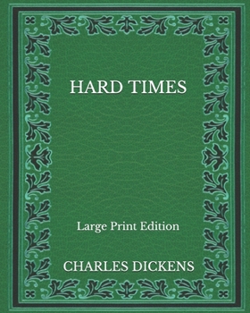 Paperback Hard Times - Large Print Edition Book