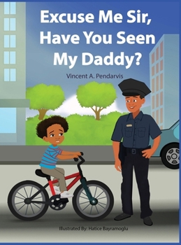 Hardcover Excuse Me Sir, Have You Seen My Daddy Book