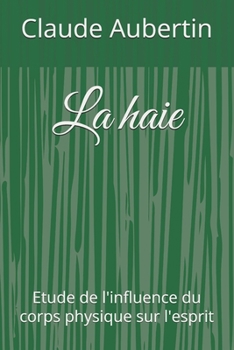 Paperback La haie: Etude de l'influence du corps physique sur l'esprit [French] Book