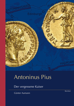 Paperback Antoninus Pius: Der Vergessene Kaiser [German] Book