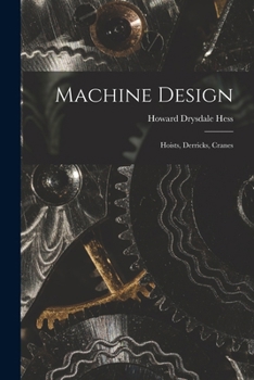 Paperback Machine Design: Hoists, Derricks, Cranes Book