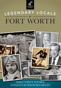 Paperback Legendary Locals of Fort Worth, Texas Book
