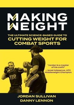 Paperback Making Weight: The Ultimate Science Based Guide to Cutting Weight for Combat Sports Book