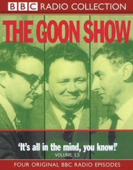 Audio CD The Goon Show: Volume 13: It's All in the Mind Book