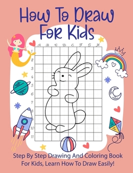 Paperback How To Draw For Kids: Step By Step Drawing Animals With Graph Book and Coloring Book For Kids To Learn Draw Animals For Kids 6-12 Book