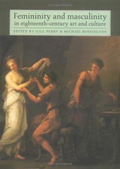 Paperback Femininity and Masculinity in Eighteenth-Century Art and Culture Book