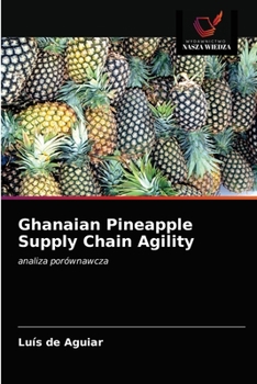 Paperback Ghanaian Pineapple Supply Chain Agility [Polish] Book